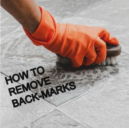 How to Prevent and Remove BackMarkings on Tile Surfaces